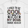 Now I'm Just My Dog Snack Dealer - Unisex T-shirt.