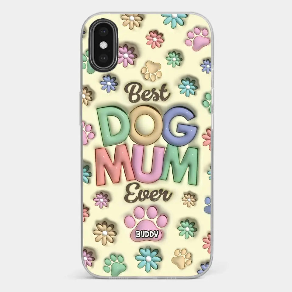 Best Fur Mom Ever - Dog & Cat Personalized Custom 3D Inflated Effect Printed Clear Phone Case - Mother's Day, Gift For Pet Owners, Pet Lovers