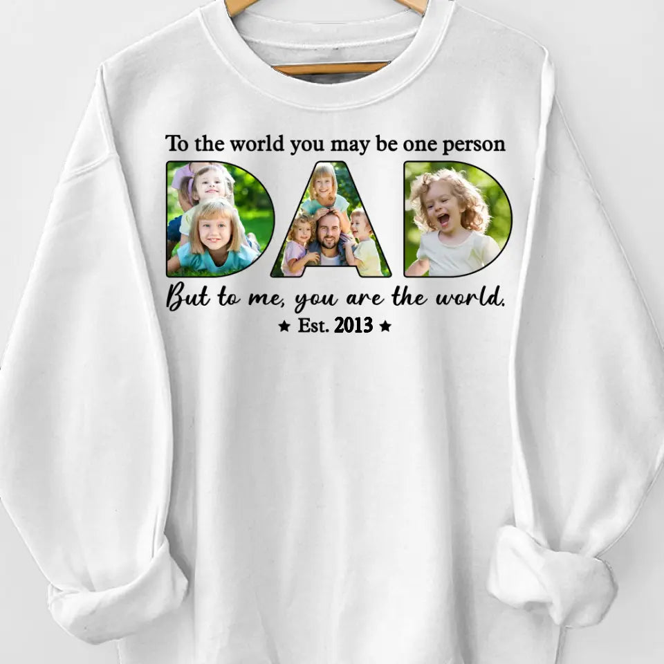 Dad, You Are The World To Us - Family Personalized Custom Unisex Sweatshirt With Design On Sleeve - Father's Day, Gift For Dad, Grandpa