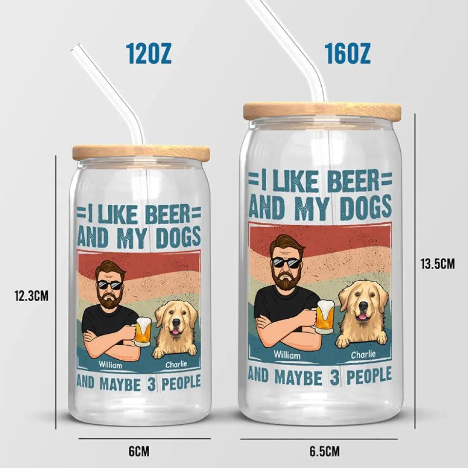 I Like Beer And My Dogs - Dog Personalized Custom Glass Cup, Iced Coffee Cup -  Gift For Pet Owners, Pet Lovers