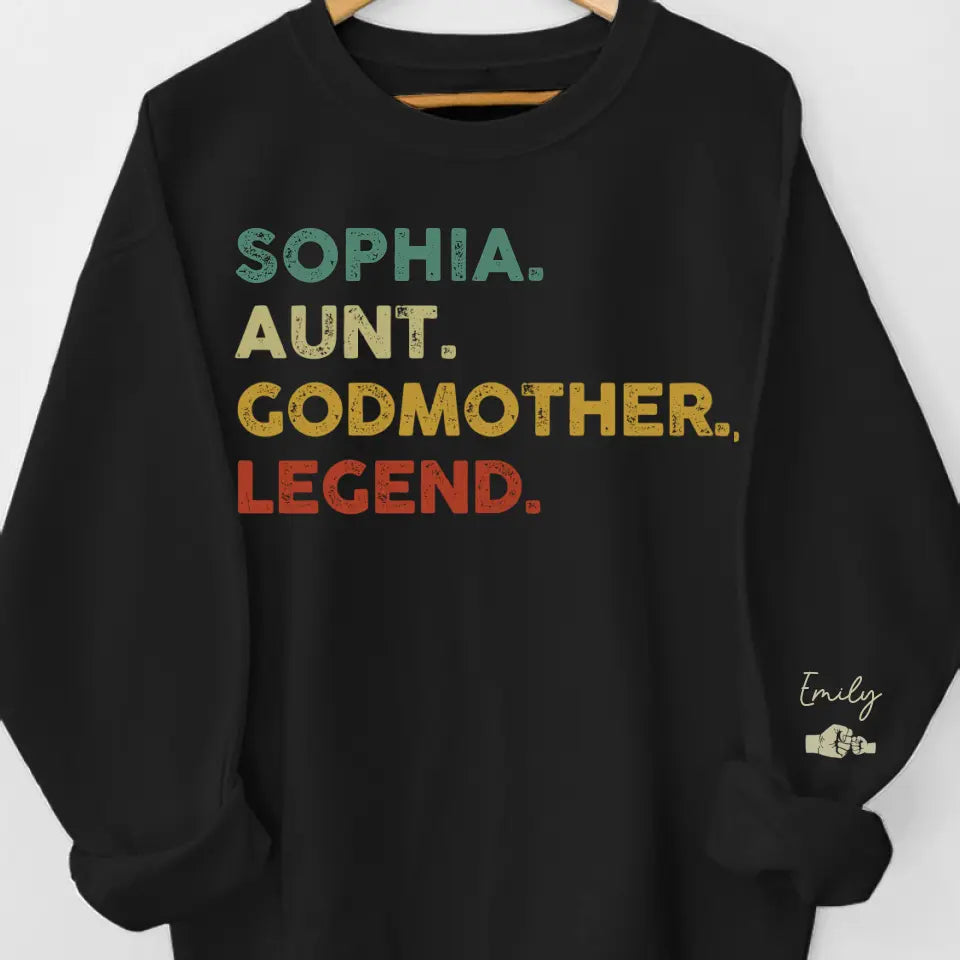 Aunt, Godmother, Legend - Family Personalized Custom Unisex Sweatshirt With Design On Sleeve - Gift For Family Members