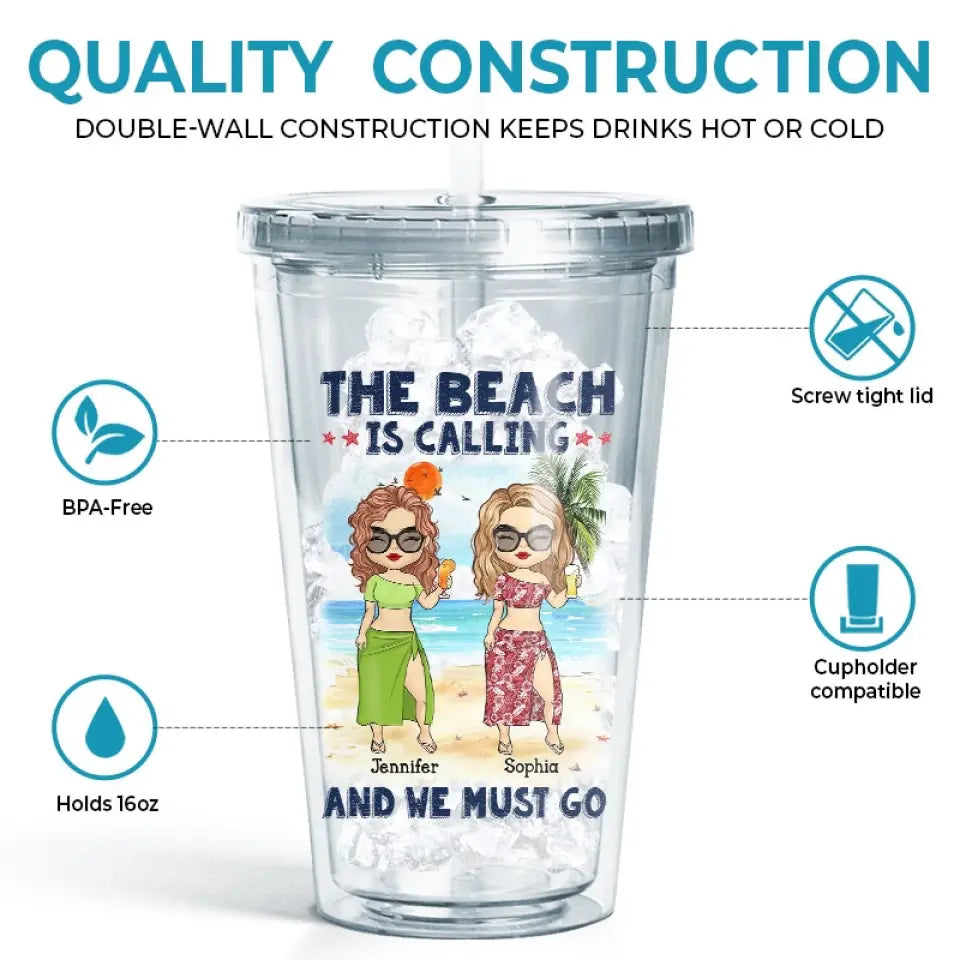 The Beach Is Calling And We Must Go - Bestie Personalized Custom Clear Acrylic Tumbler - Summer Vacation Gift For Best Friends, BFF, Sisters