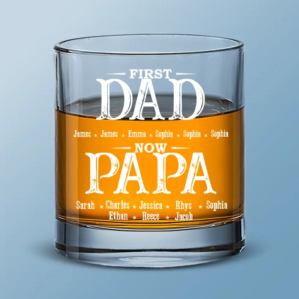 First Daddy, Now Grandpa - Family Personalized Custom Whiskey Glass - Gift For Dad, Grandpa