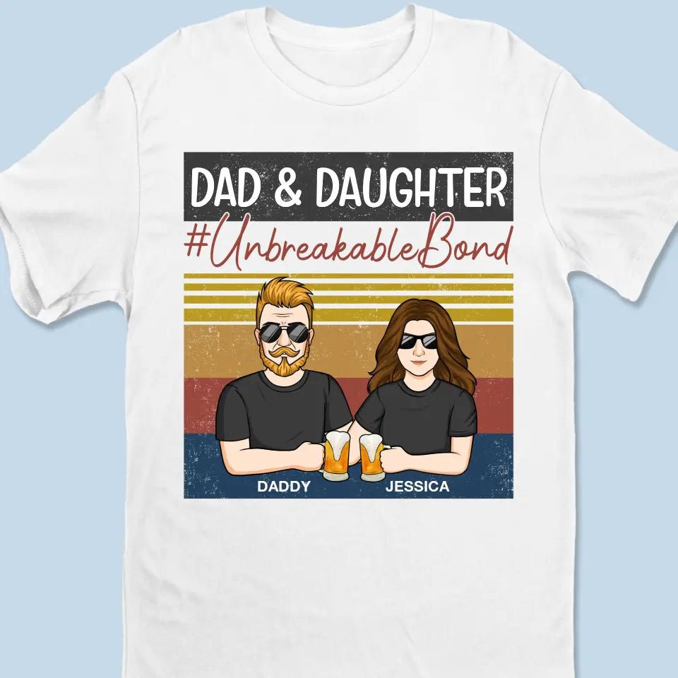 We Create An Unbreakable Bond - Family Personalized Custom Unisex T-shirt, Hoodie, Sweatshirt - Gift For Dad