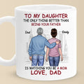 The Only Thing Better Than Being Your Father Is Watching You Be A Mom - Family Personalized Custom Mug - Gift For Daughter, Granddaughter