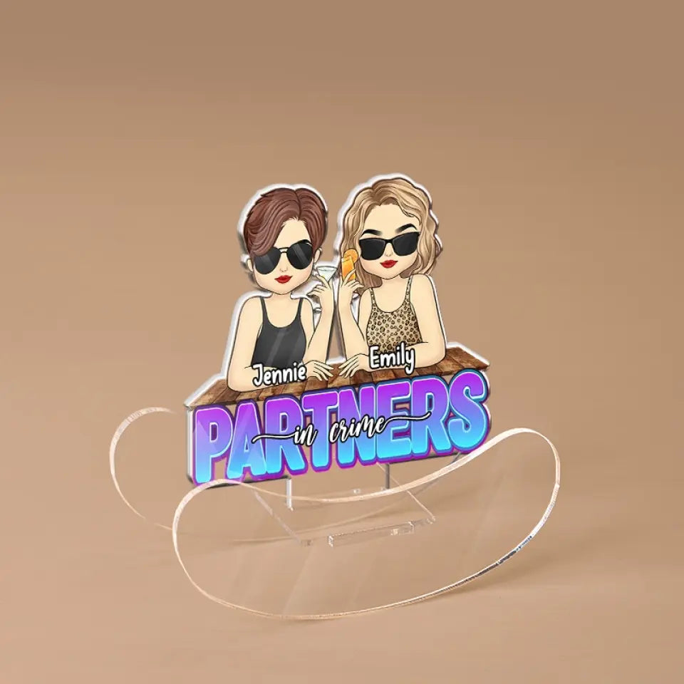 Partners In Crime - Bestie Personalized Custom Acrylic Shaking Stand - Gift For Best Friends, BFF, Sisters