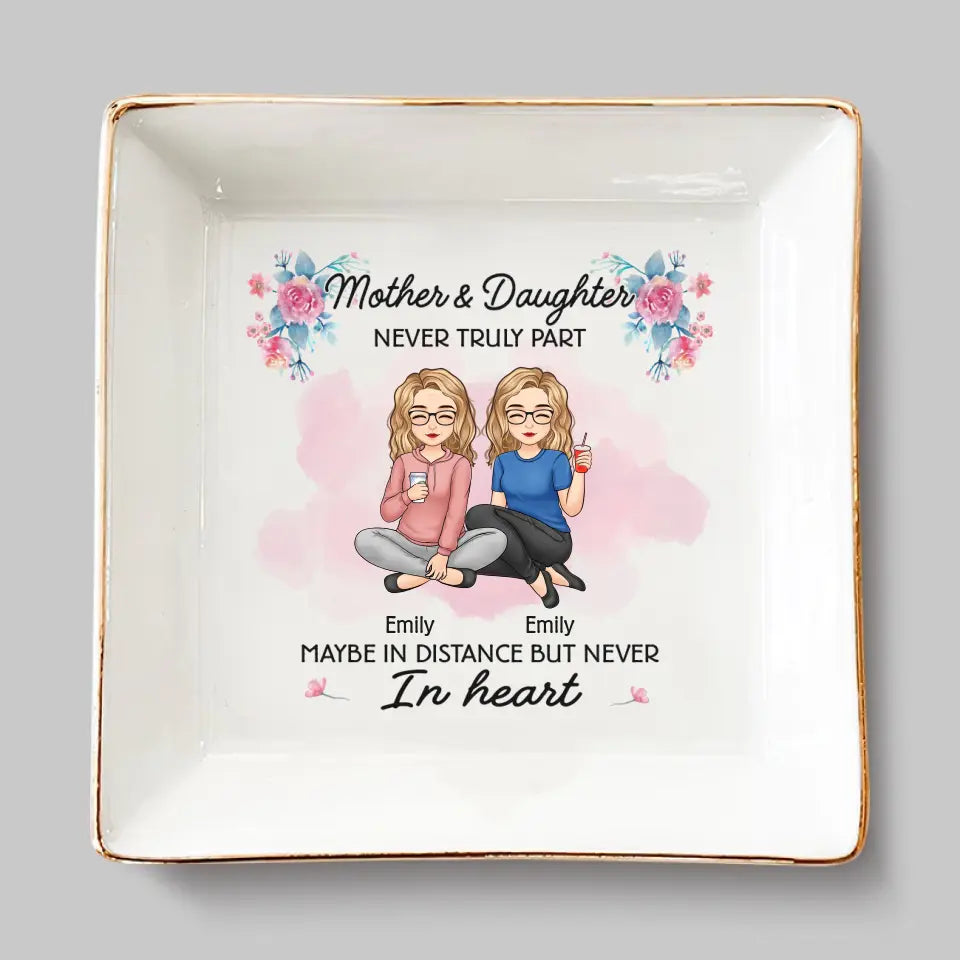 We Are Maybe In Distance But Never In Heart - Family Personalized Custom Jewelry Dish - Gift For Mom, Daughter