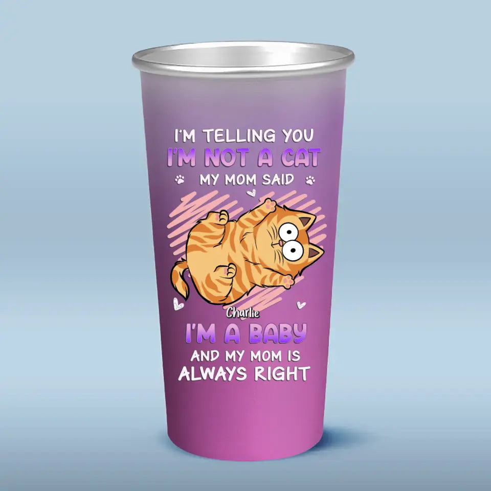 I'm Not A Cat - Cat Personalized Custom Aluminum Changing Color Cup - Gift For Pet Owners, Pet Lovers