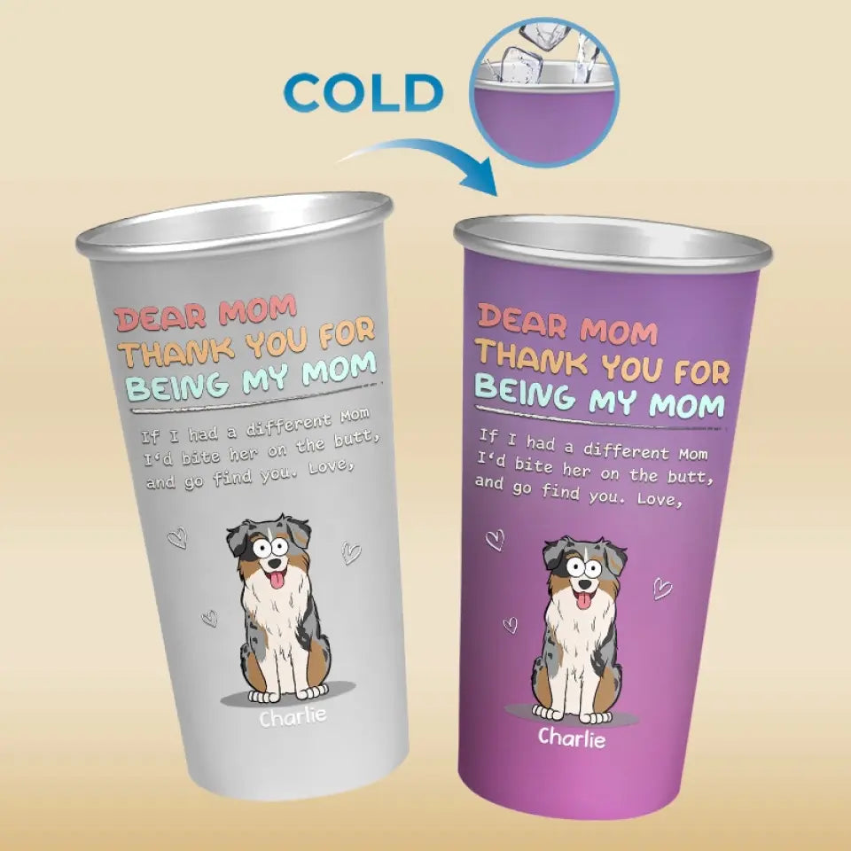 Thanks For Being Our Mom - Dog Personalized Custom Aluminum Changing Color Cup - Gift For Pet Owners, Pet Lovers