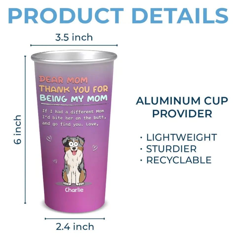 Thanks For Being Our Mom - Dog Personalized Custom Aluminum Changing Color Cup - Gift For Pet Owners, Pet Lovers
