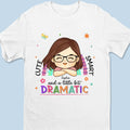 A Little Bit Dramatic - Personalized Custom Kid T-shirt - Gift For Kid