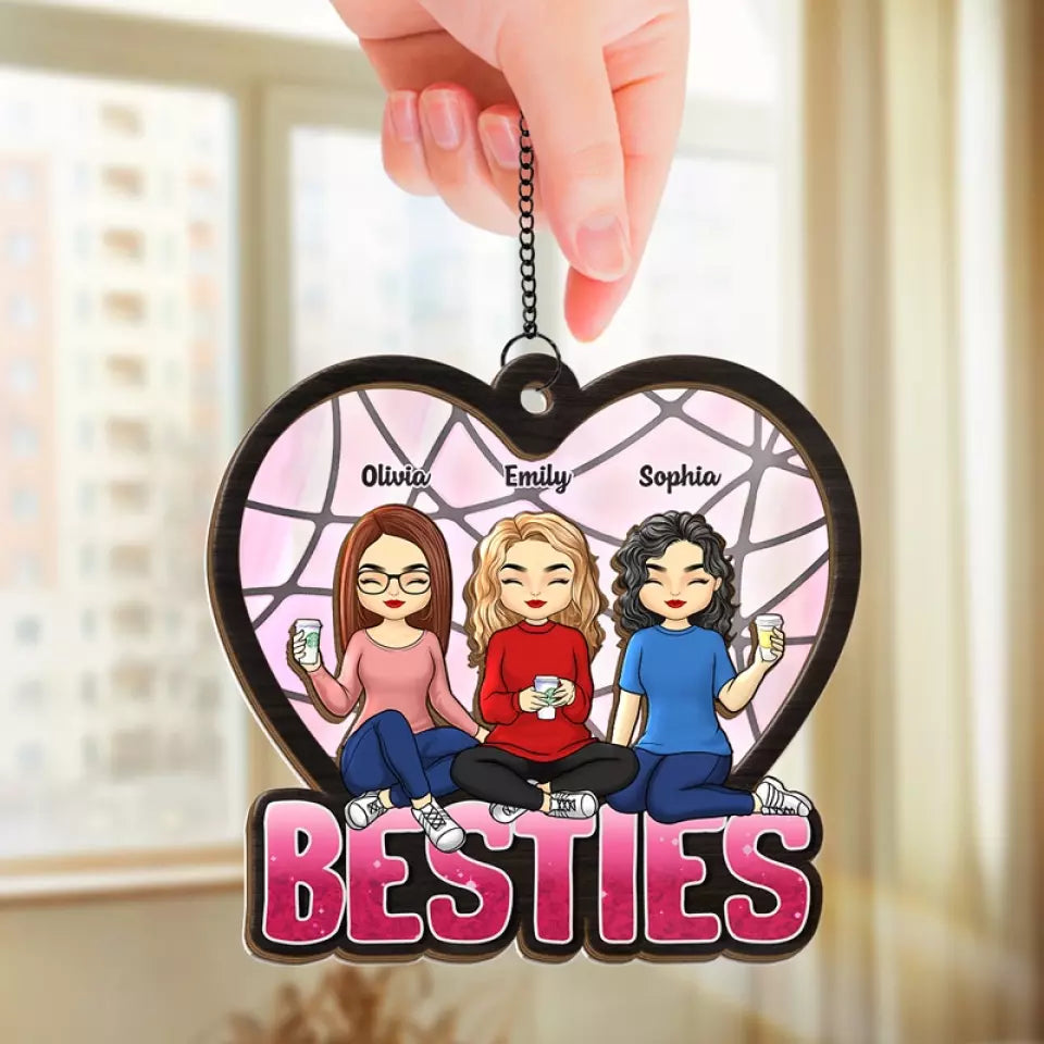 There Are Friends, There Is Family - Bestie Personalized Window Hanging Suncatcher - Gift For Best Friends, BFF, Sisters