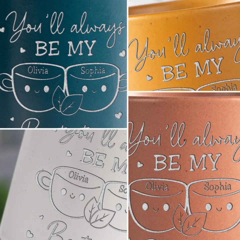 You'll Always Be My Bestie - Bestie Personalized Custom Pottery Mug - Gift For Best Friends, BFF, Sisters