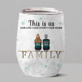 Christmas Is The Time To Touch Every Heart With Love And Care - Family Personalized Custom Wine Tumbler - Christmas Gift For Family Members, Siblings, Brothers, Sisters