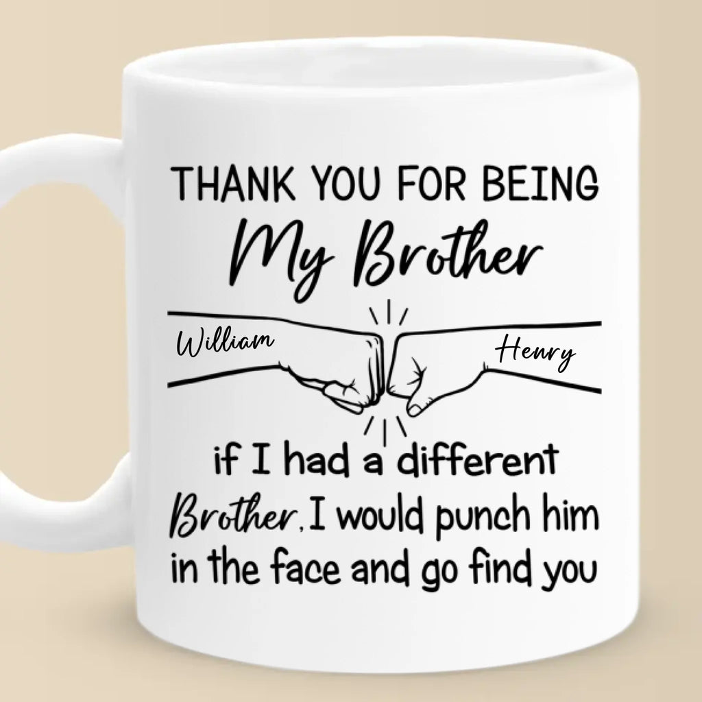 I Would Punch Him In The Face And Go Find You - Family Personalized Custom Mug - Gift For Family Members