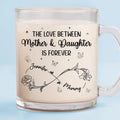 You Are My Heart, My Joy, My Daughter - Family Personalized Custom Glass Mug - Mother's Day, Gift For Mom, Daughter