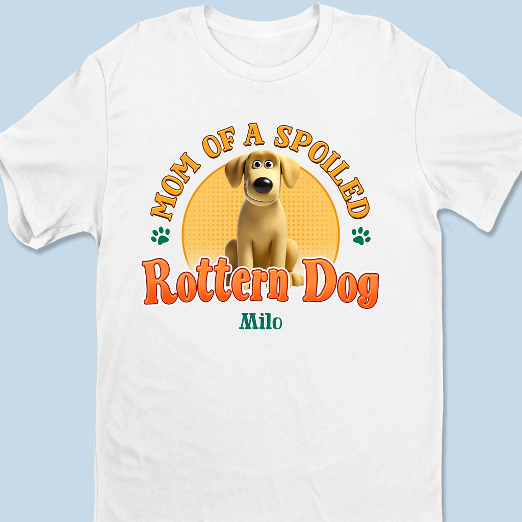 Spoiled Rotten & Loving Every Minute - Dog Personalized Custom Unisex T-shirt, Premium T-shirt, Hoodie - Gift For Pet Owners, Pet Lovers