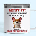 Life Is Pawsome With You - Dog Personalized Custom 14oz Stainless Steel Tumbler With Handle - Gift For Pet Owners, Pet Lovers