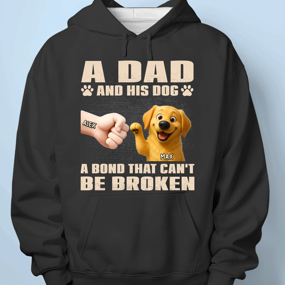 A Dad And His Dog, A Bond That Can't Be Broken - Dog Personalized Custom Unisex T-shirt, Premium T-shirt, Hoodie - Father's Day,  Gift For Dad, Pet Owners, Pet Lovers