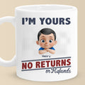 I Belong To You, No Exchanges Or No Excuses - Family Personalized Custom Mug - Father's Day, Gift For Dad, Grandpa