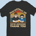 Great Dad Great Results - Family Personalized Custom Unisex T-shirt, Premium T-shirt, Hoodie - Father's Day, Gift For Dad, Grandpa