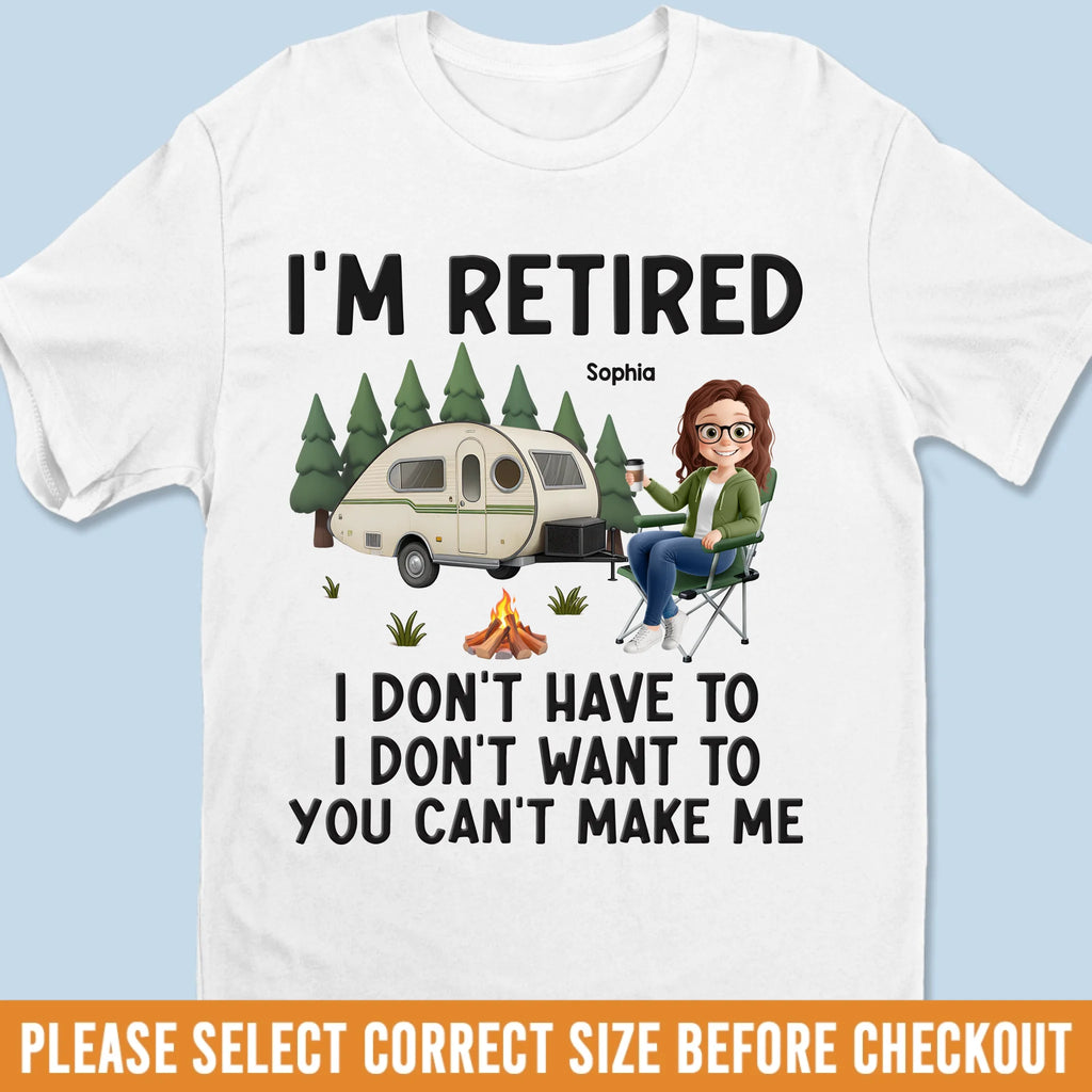 I'm Retired - Coworker Personalized Custom Unisex T-shirt, Premium T-shirt, Hoodie - Appreciation, Retirement Gift For Coworkers, Work Friends, Colleagues, Camping Lovers