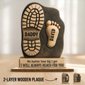 Your Footsteps Led Our Way - Family Personalized Custom Shaped 2-Layered Wooden Plaque With Flat Stand - Father's Day, House Warming Gift For Dad, Grandpa